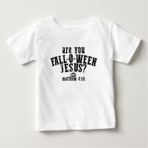 Are You Fall-O-Ween Jesus Christian Halloween Baby T-Shirt