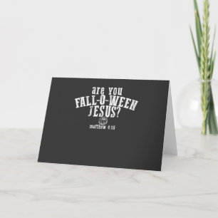 Are You Fall-O-Ween Jesus Christian Halloween Card