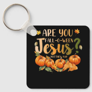 Are You Fall-O-Ween Jesus Christian Halloween Part Keychain