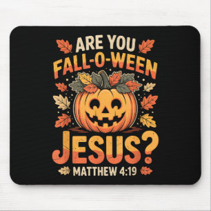 Are You Fall-o-ween Jesus Christian Halloween Pump Mouse Pad