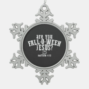 Are You Fall-O-Ween Jesus Christian Halloween Snowflake Pewter Christmas Ornament