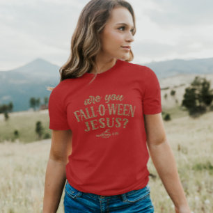 Are you FALL-O-WEEN Jesus? Christian Halloween T-Shirt