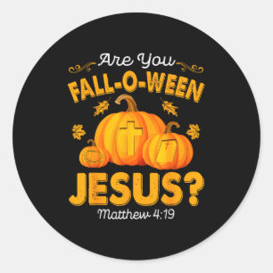 Are You Fall-o-ween Jesus Christian Pumpkin Hallow Classic Round Sticker