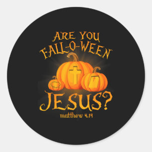 Are You Fall-o-ween Jesus Christians Halloween Pum Classic Round Sticker