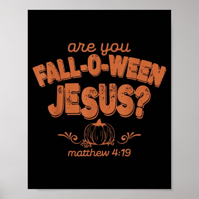 Are You Fall-o-ween Jesus Fall Halloween Christian Poster (Front)