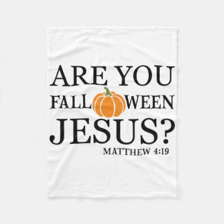 Are You Fall O Ween Jesus Funny Christian Faith Ha Fleece Blanket