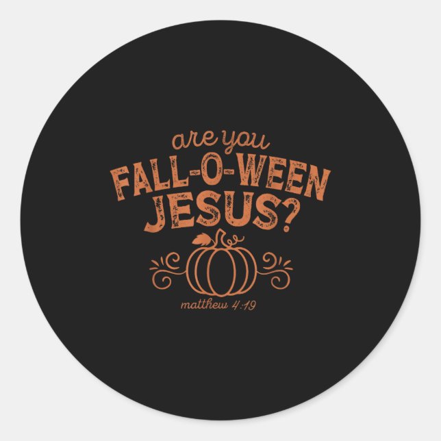 Are You Fall-o-ween Jesus Halloween Christian Bibl Classic Round Sticker (Front)