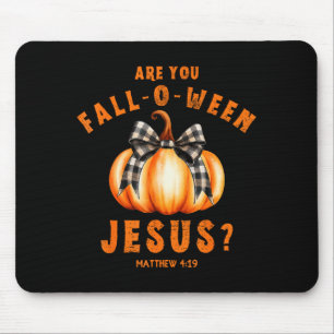 Are You Fall-o-ween Jesus Matthew 4-19 Halloween P Mouse Pad