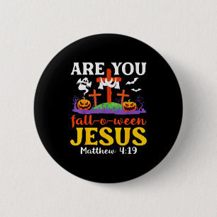 Are You Fall O Ween Jesus Matthew Christian Faith 2 Inch Round Button