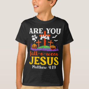 Are You Fall O Ween Jesus Matthew Christian Faith T-Shirt