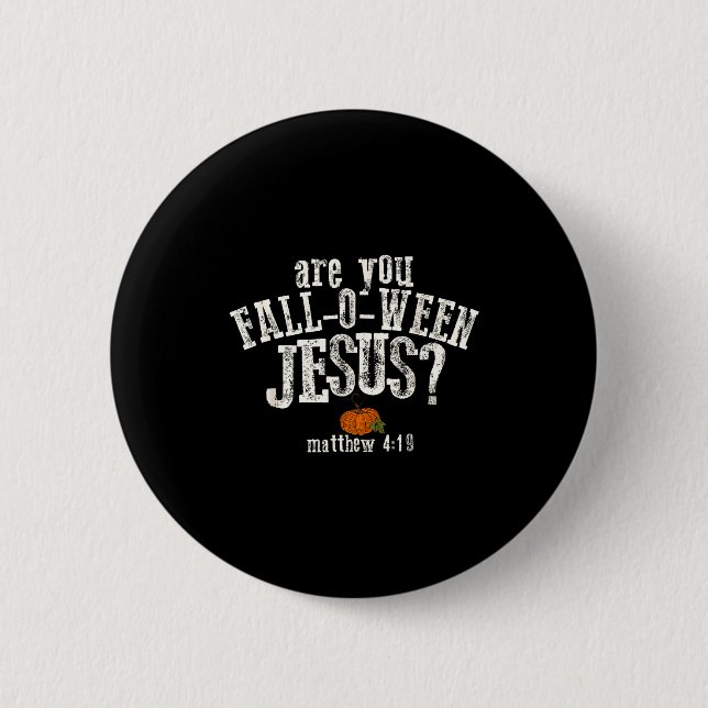 Are You Fall-o-ween Jesus Pumpkin Christian Hallow 2 Inch Round Button (Front)