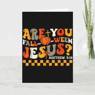 Are You Fall-o-ween Jesus Pumpkin Christian Hallow Card