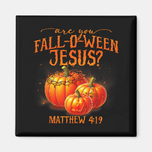 Are You Fall-o-ween Jesus Pumpkin Religious Hallow Magnet