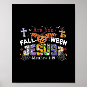 Are You Fall-o-ween Jesus Pumpkin Spooky Halloween Poster