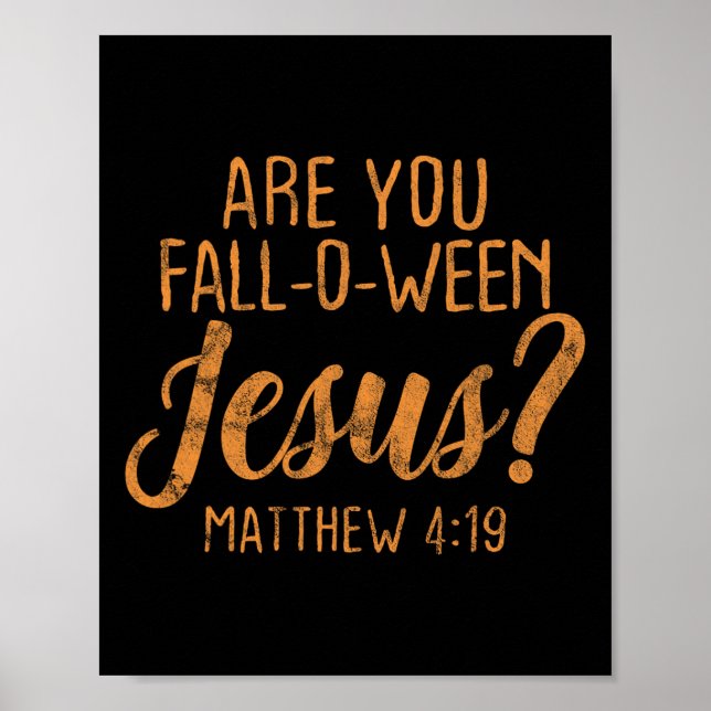 Are You Fall-Oween Jesus Christian Faith Believer  Poster (Front)