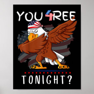 Are You Free Tonight 4th Of July American Dabbing Poster
