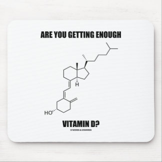 Are You Getting Enough Vitamin D? Cholecalciferol Mouse Pad