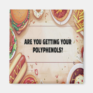 Are You Getting Your Polyphenols? No Junk Food Magnet