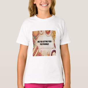 Are You Getting Your Polyphenols? T-Shirt