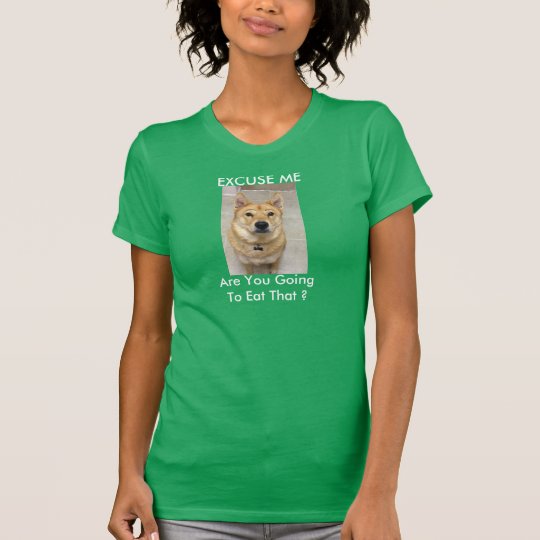 Are You Going To Eat That T-Shirt