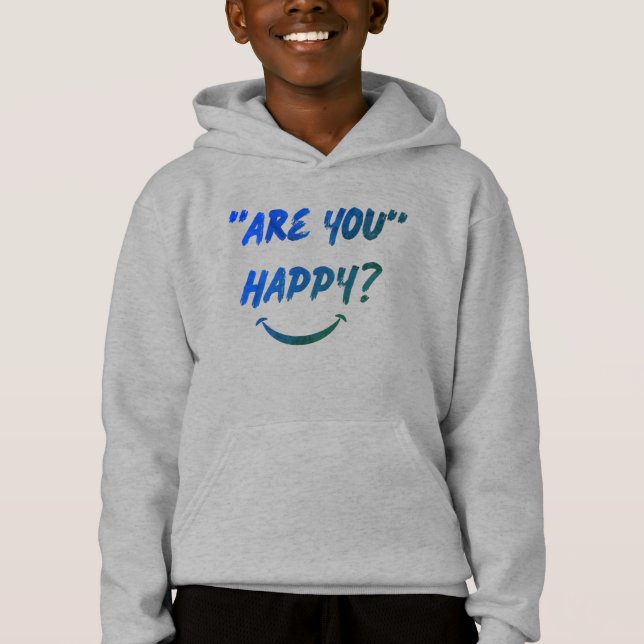 Are You Happy? Boys Hoodie (Front)