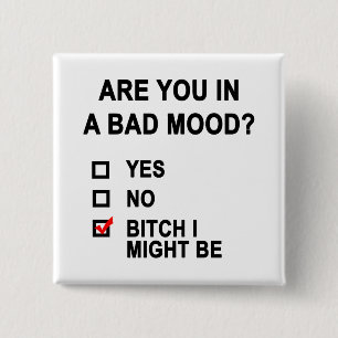 Are You In A Bad Mood? 2 Inch Square Button