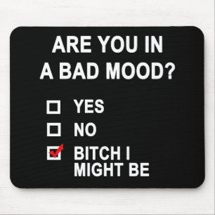 Are You In A Bad Mood? Mouse Pad