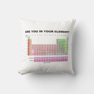Are You In Your Element? Periodic Table Humor Throw Pillow