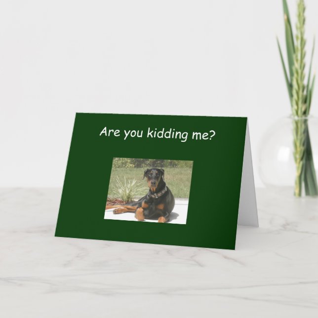ARE YOU KIDDING=40th BIRTHDAY HUMOR Card (Front)