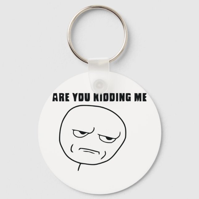 Are You Kidding Me Rage Face Meme Keychain (Front)