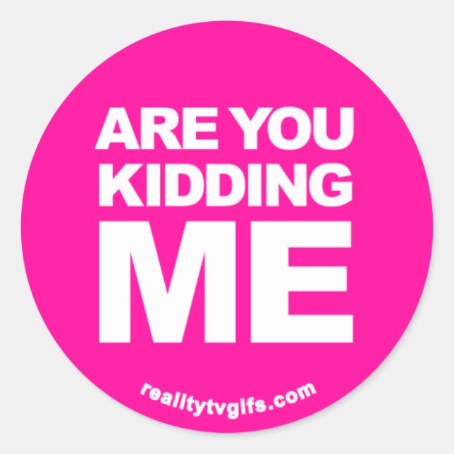 Are You Kidding Me? - Stickers (Front)