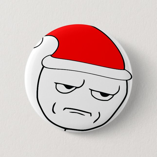 are you kidding me xmas meme 2 inch round button (Front)