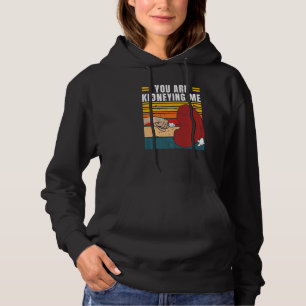 Are You Kidneying Me  Joke Humour Sarcastic Kidney Hoodie
