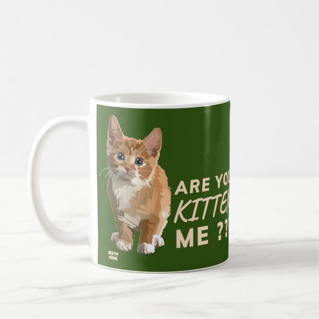 "ARE YOU KITTEN ME" funny cute cat            Coffee Mug (Left)
