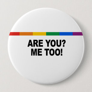 Are you - Me too 4 Inch Round Button