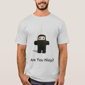 Are You Ninja? tee