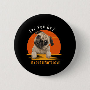 Are You OK (Youarenotalone) 2 Inch Round Button