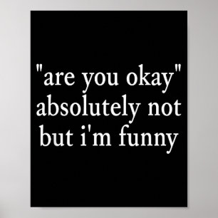 Are You Okay, Absolutely Not But I'm Funny Sar Poster