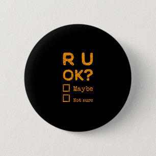 Are you okay? r u ok? 2 inch round button