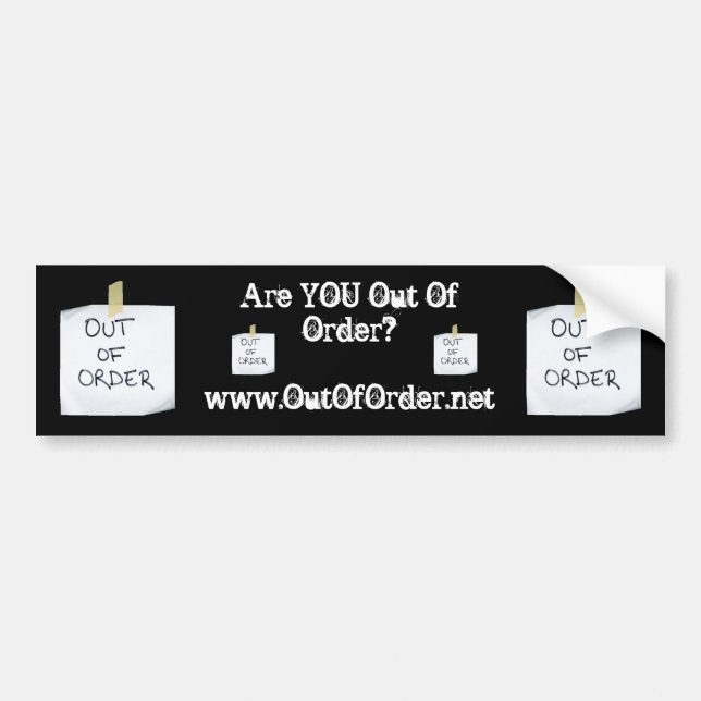 Are YOU Out Of Order?ww... - Custo... - Customized Bumper Sticker (Front)
