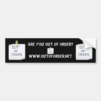 Are YOU Out Of Order?ww... - Customized Bumper Sticker