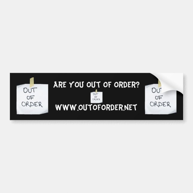 Are YOU Out Of Order?ww... - Customized Bumper Sticker (Front)