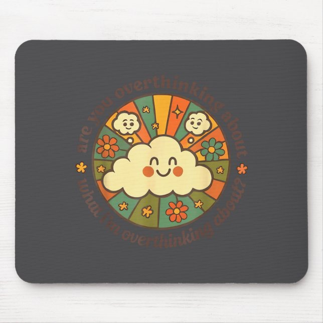 Are You Overthinking About What I'm Overthinking A Mouse Pad (Front)