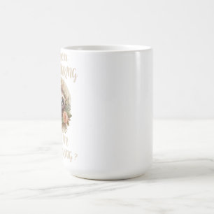 Are You Overthinking What I'm Overthinking Coffee Mug