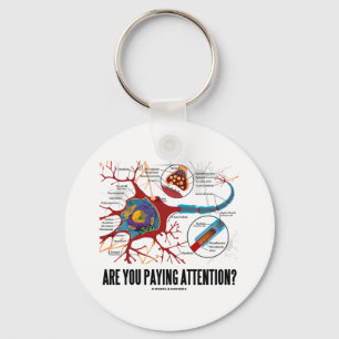 Are You Paying Attention? (Neuron Synapse Humour) Keychain