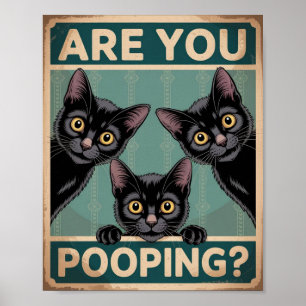 "Are You Pooping?" Funny Black Cats Poster