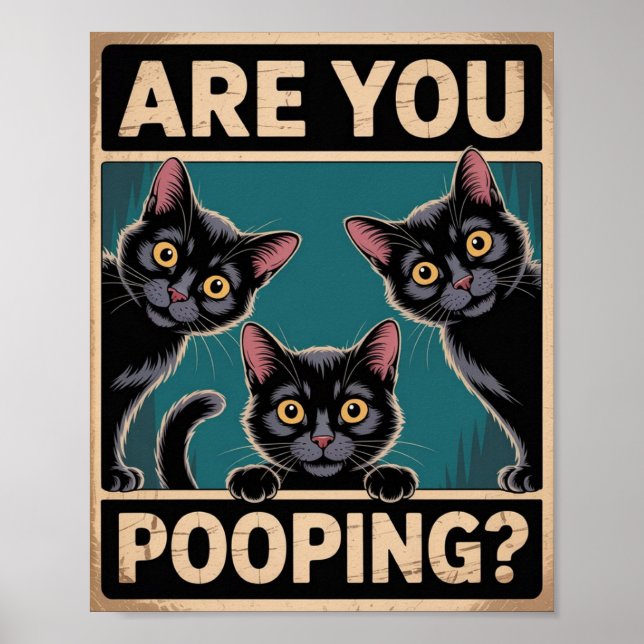 "Are You Pooping?" Funny Black Cats Poster (Front)