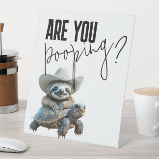 Are You Pooping Sign -Cowboy Sloth On Turtle Funny