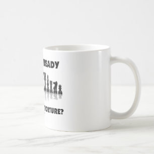 Are You Ready For Mental Torture? (Chess Set) Coffee Mug
