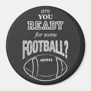 are you ready for some football? magnet